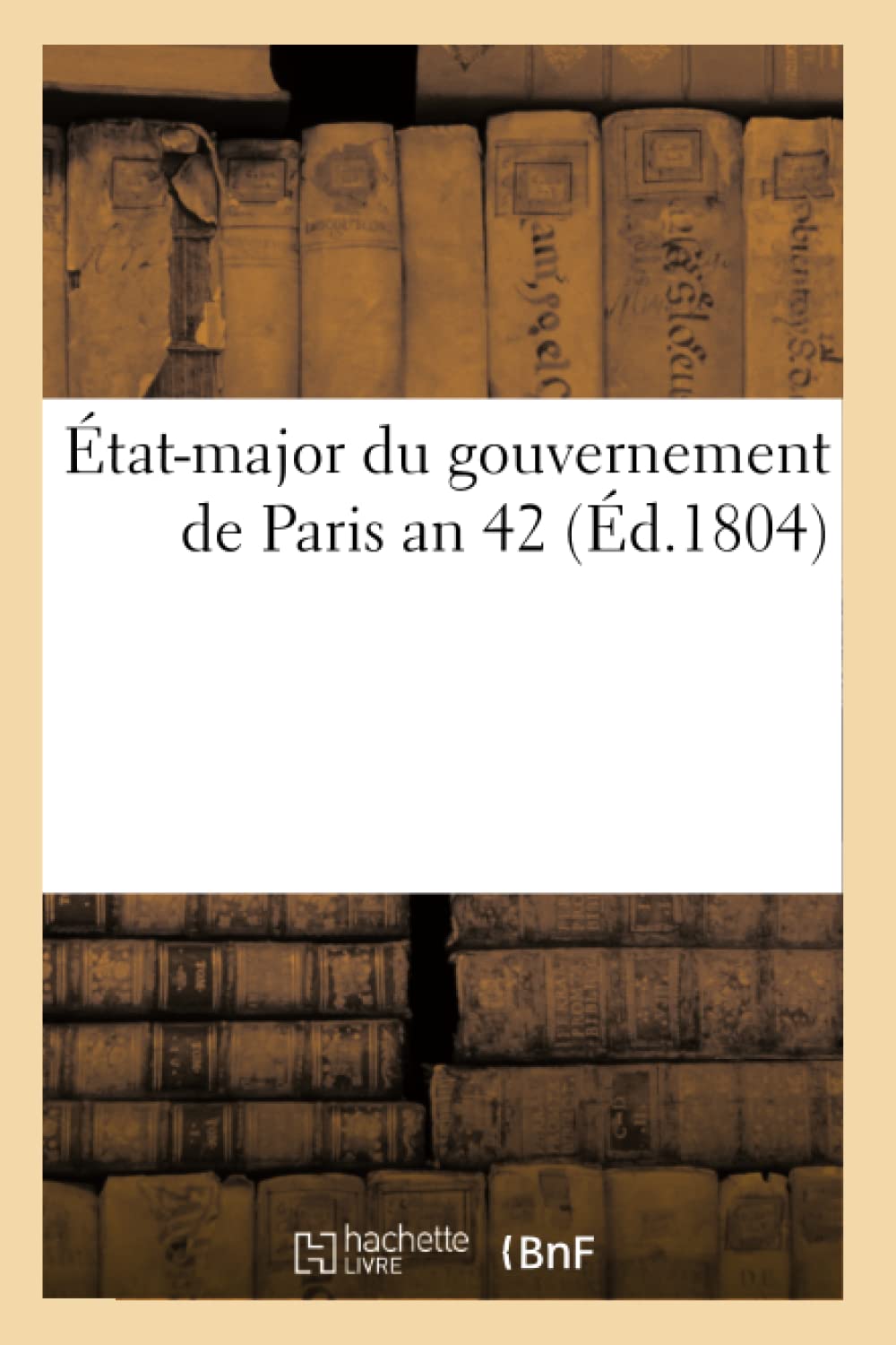 État-major du gouvernement de Paris ordre du 1er Ventôse an 42 book