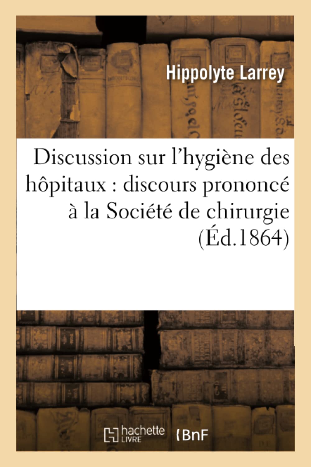 Discussion sur l'hygiène des hôpitaux : discours prononcé à la Société de chirurgie novembre 1864 book