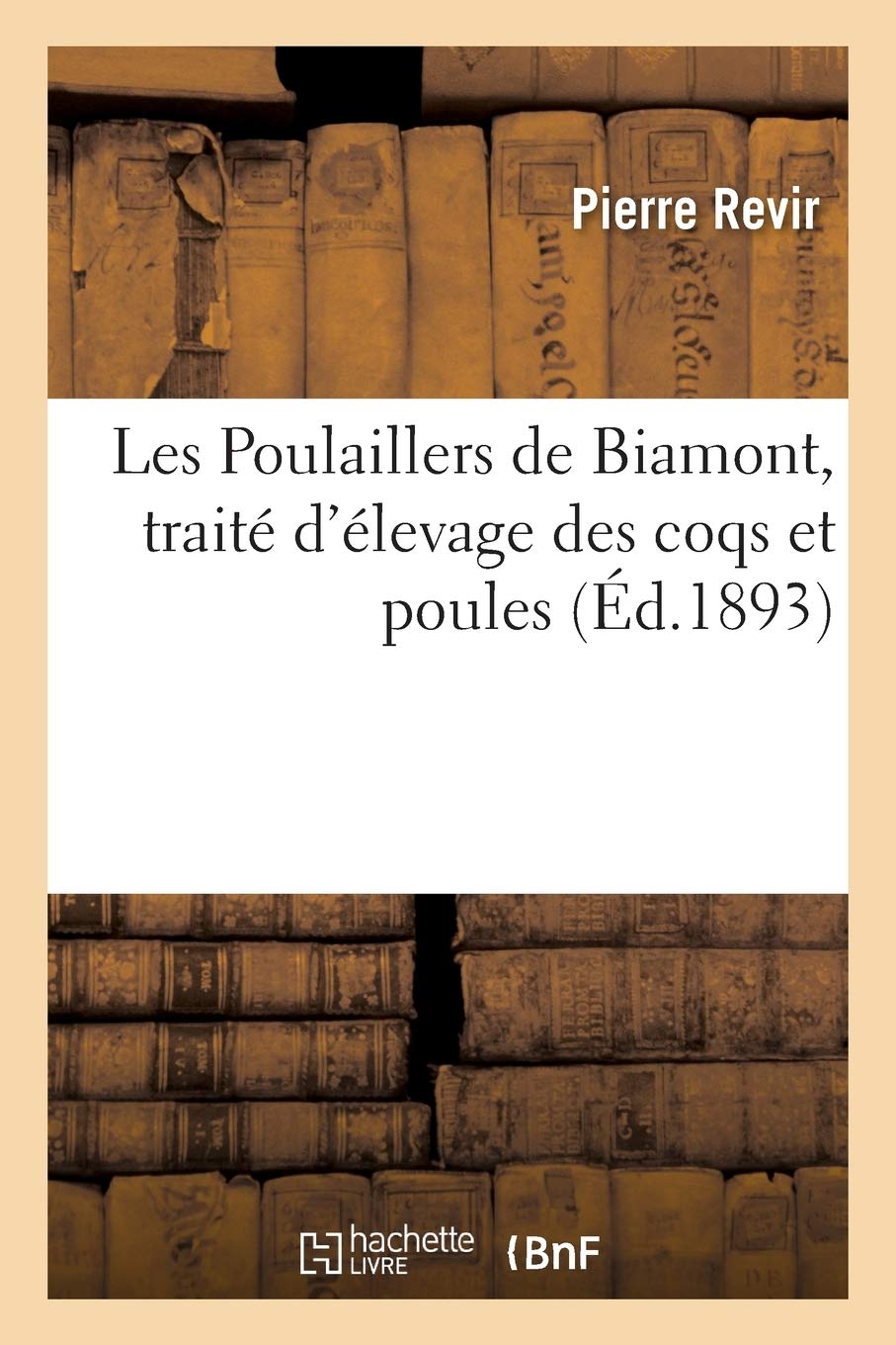 Les Poulaillers de Biamont, traité d'élevage des coqs et poules book
