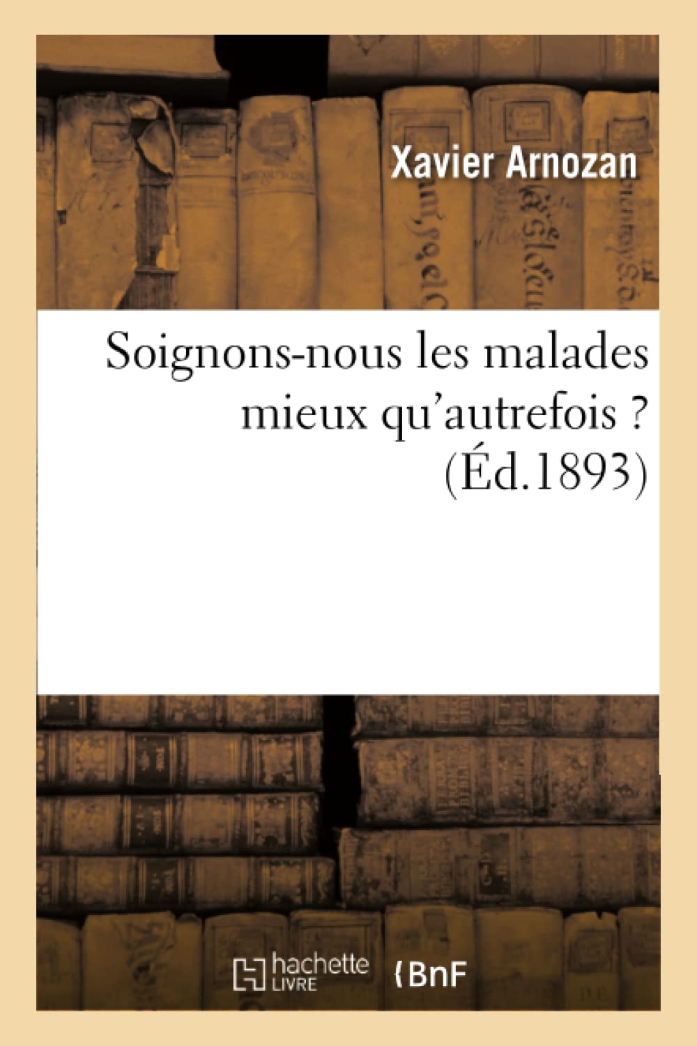 Soignons-nous les malades mieux qu'autrefois ? book