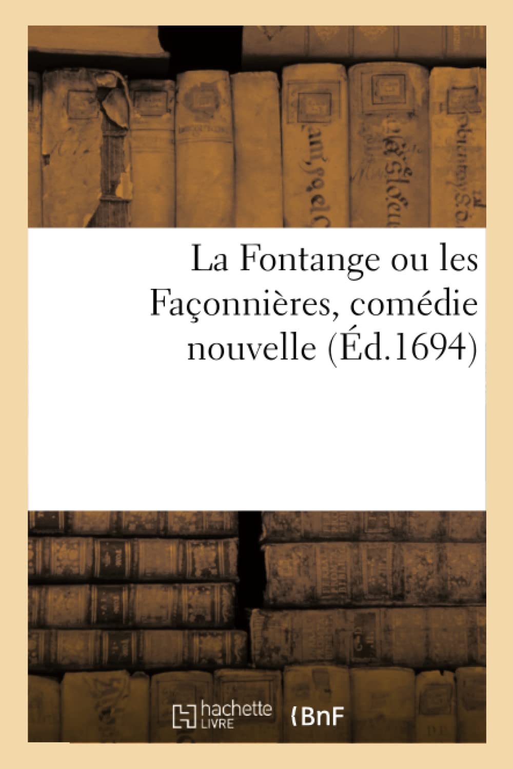La Fontange ou les Façonnières, comédie nouvelle book