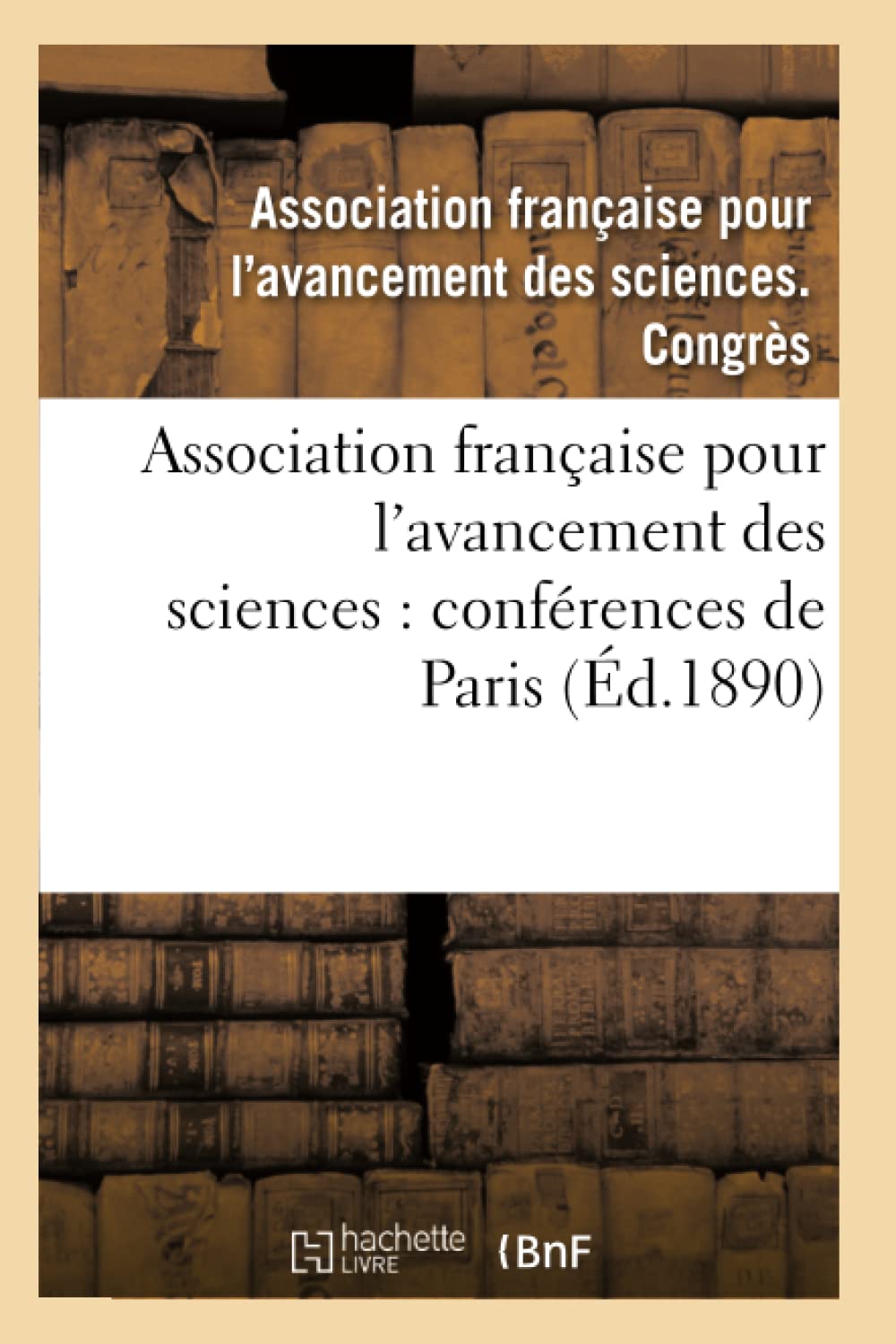 Association française pour l'avancement des sciences : conférences de Paris. 19, Compte-rendu book