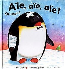Aïe, aïe, aïe, j'ai mal ! book