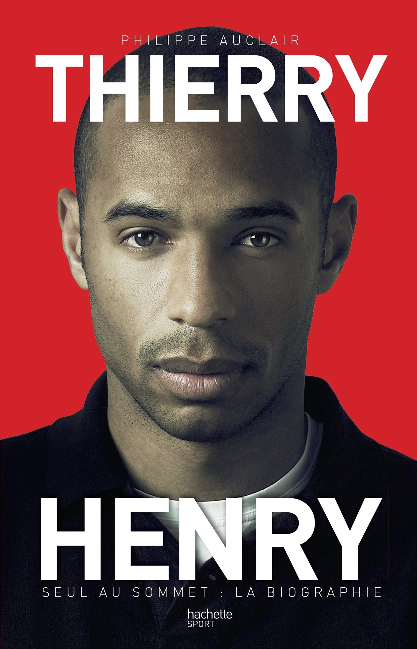 Thierry Henry: Seul au sommet : la biographie book