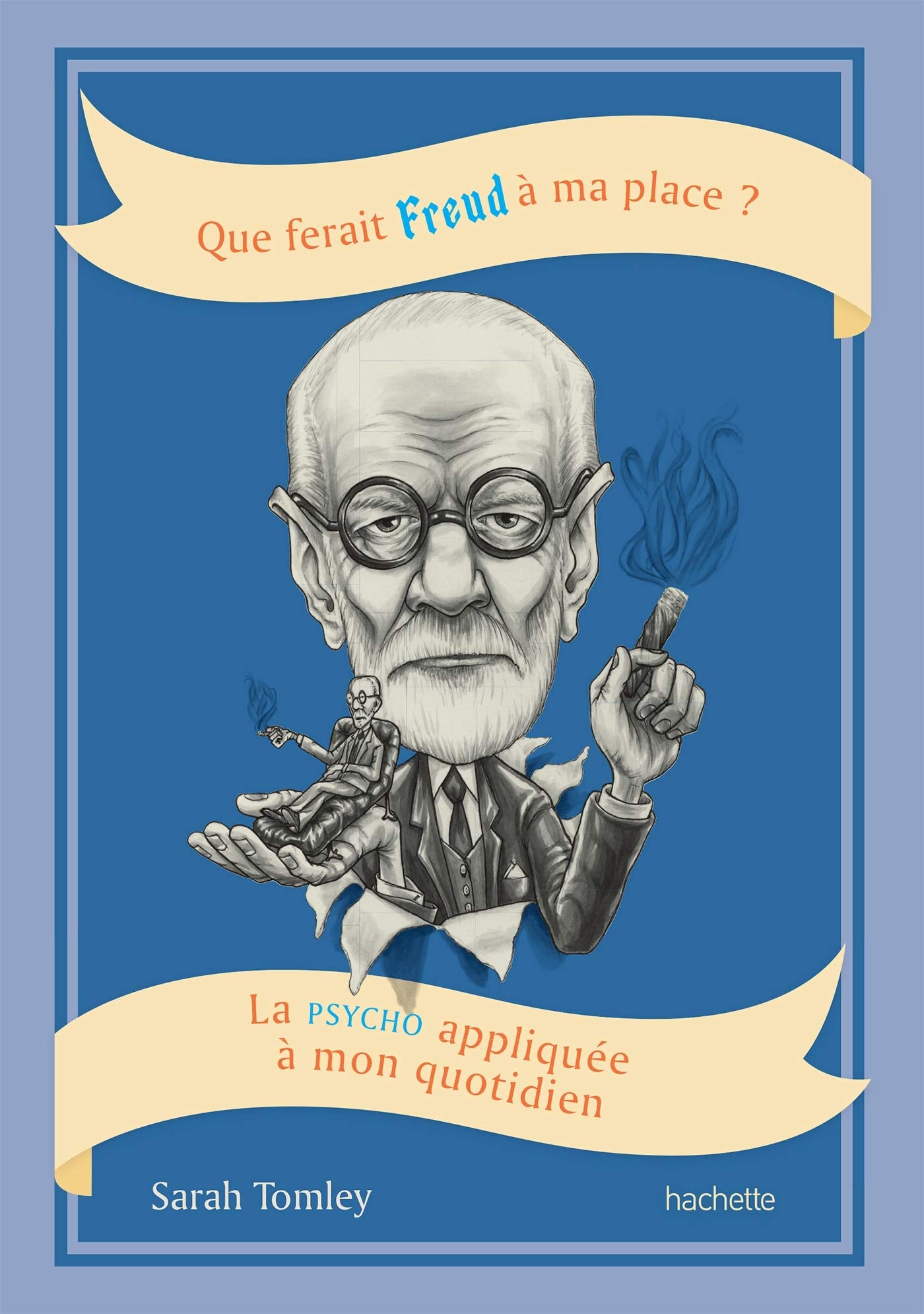Que ferait Freud à ma place?: La psycho appliquée à mon quotidien book