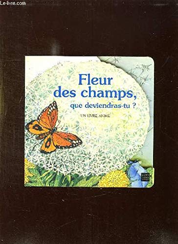 Fleur des champs, que deviendras-tu ? book