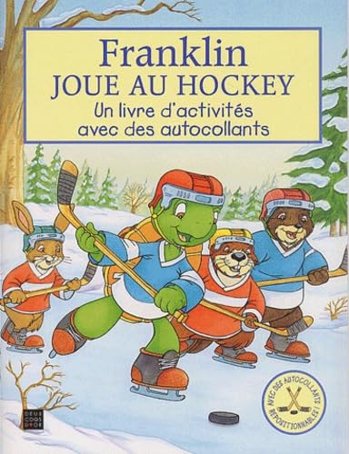 Franklin Joue Au Hockey. Un Livre D'Activites Avec Des Autocollants Books