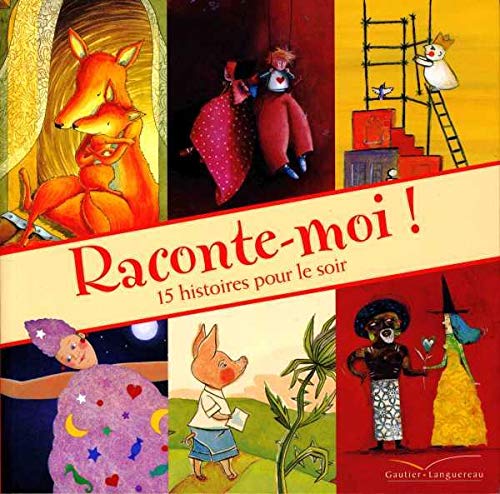Raconte-Moi - 15 Histoires Pour Tous Les Soirs: 15 histoires pour le soir Novels & Short Stories