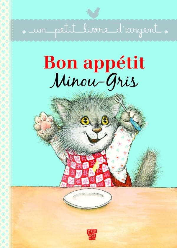 Un petit livre d'argent...: Bon appetit Minou-Gris Contemporary literature