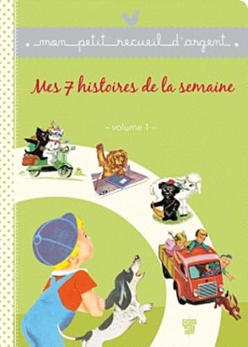 Recueil Petit Livre d'Argent - Mes 7 histoires de la semaine - Volume 1 Books