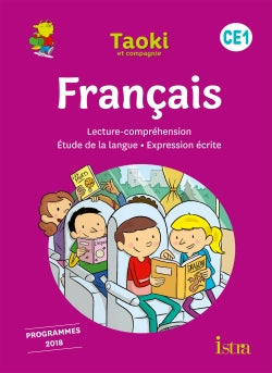 Taoki et compagnie, français CE1 : lecture, compréhension, étude de langue, expression écrite : programmes 2018 Foreign Languages ​​& Dictionaries