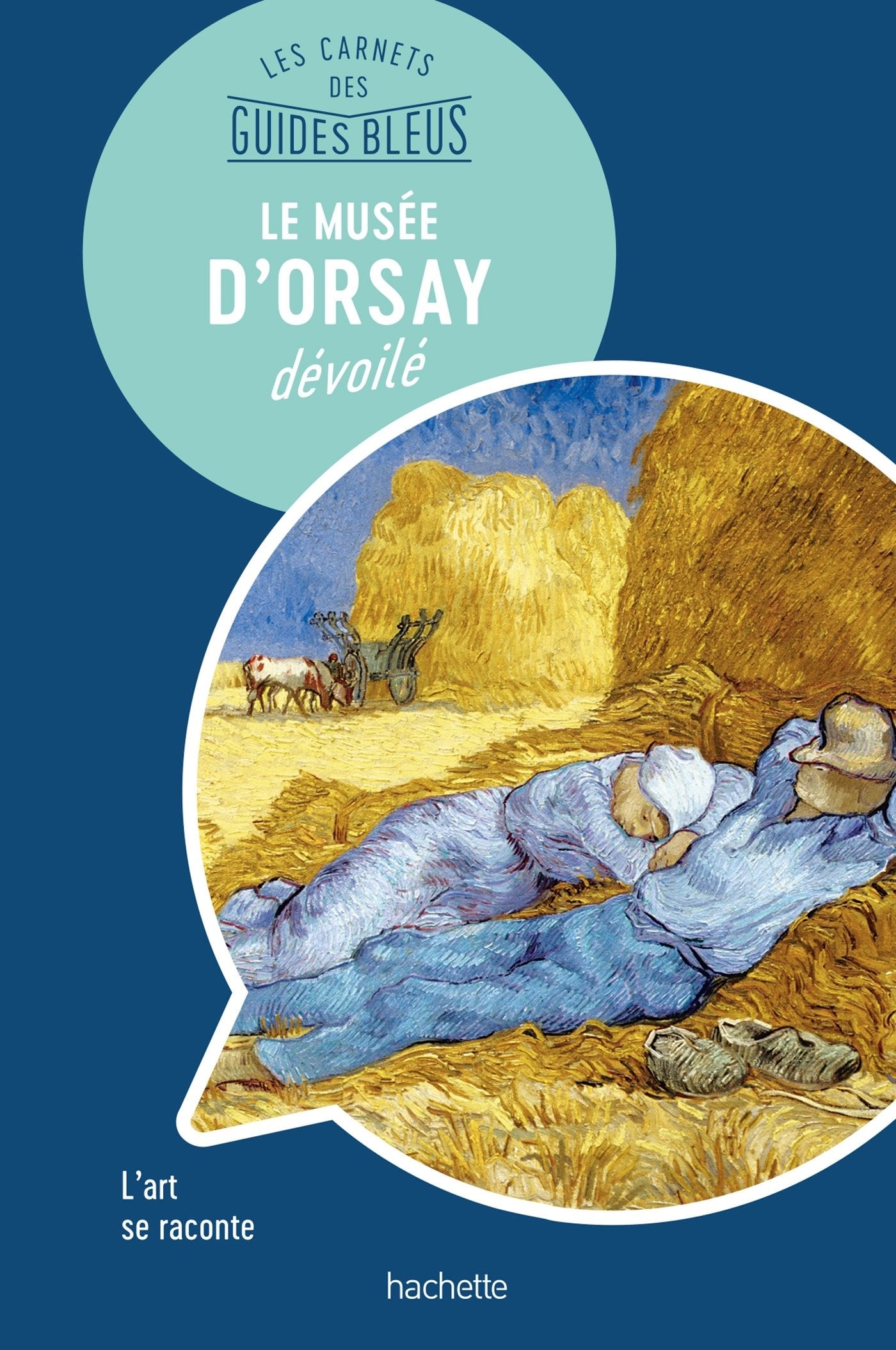 Le Musée d'Orsay : les carnets des Guides Bleus Leisure, Home & Garden