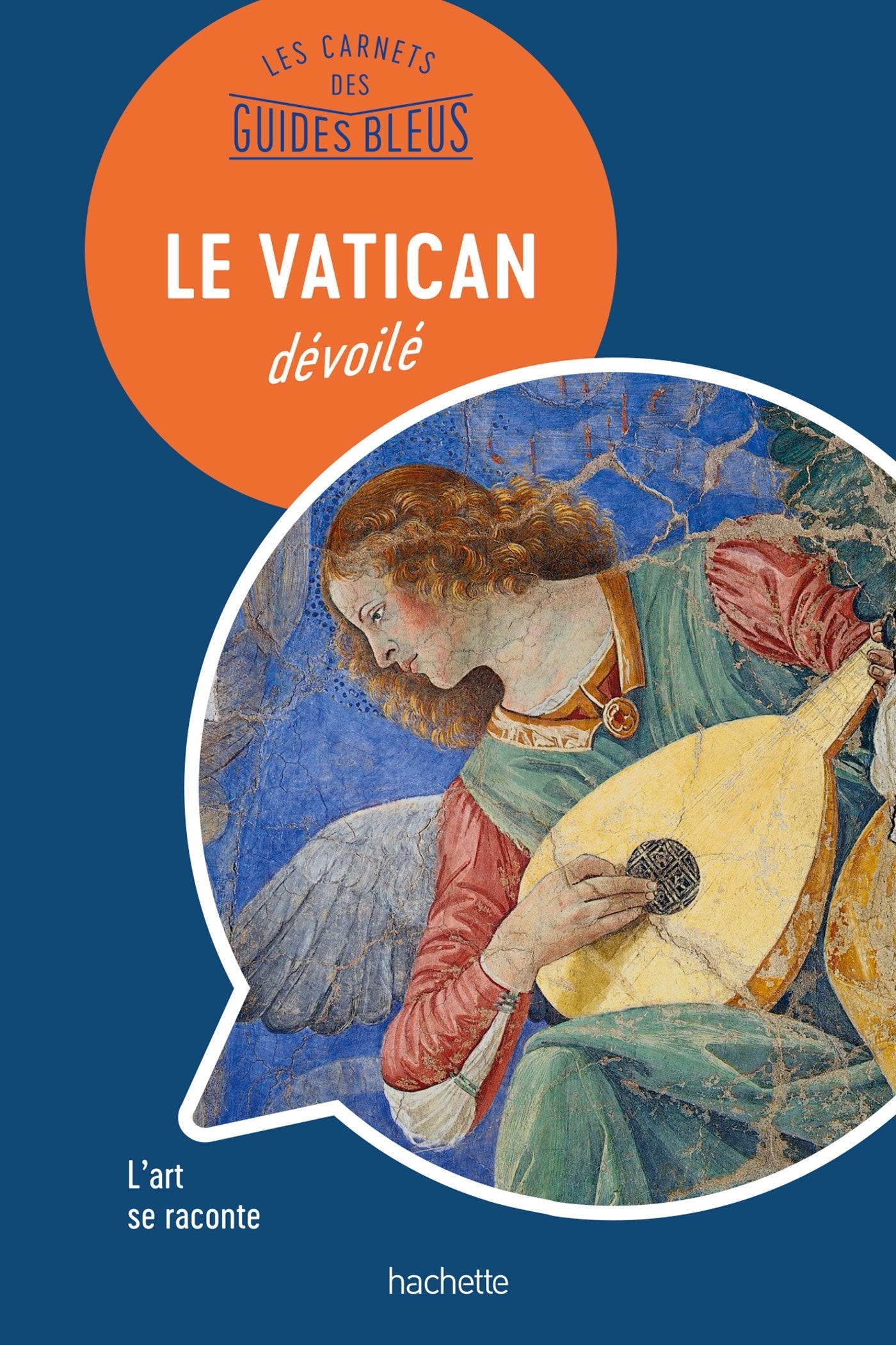 Les Carnets des Guides Bleus : Le Vatican dévoilé: Les lieux se racontent book