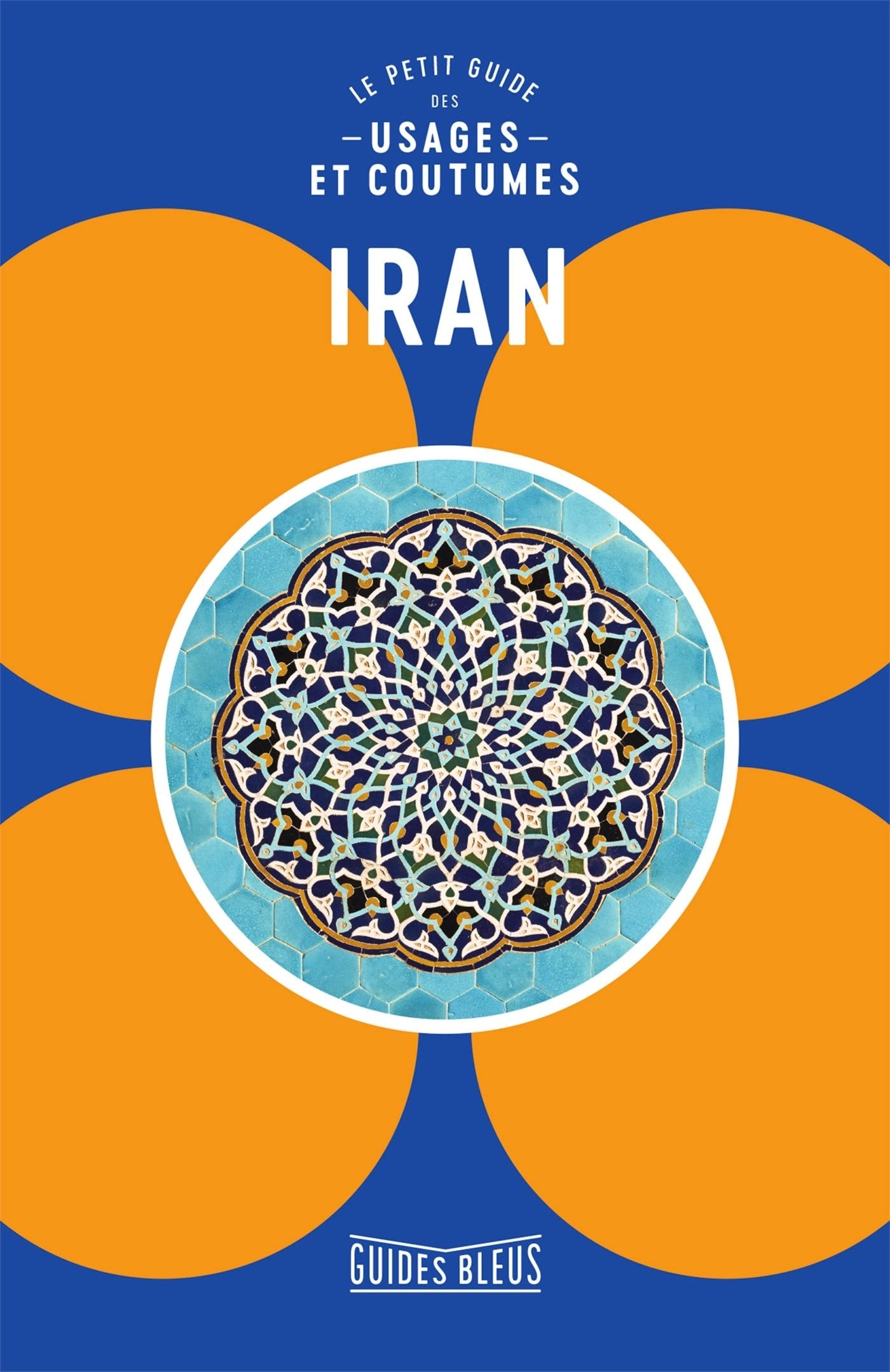 Iran : le petit guides des usages et coutumes Leisure, Home & Garden