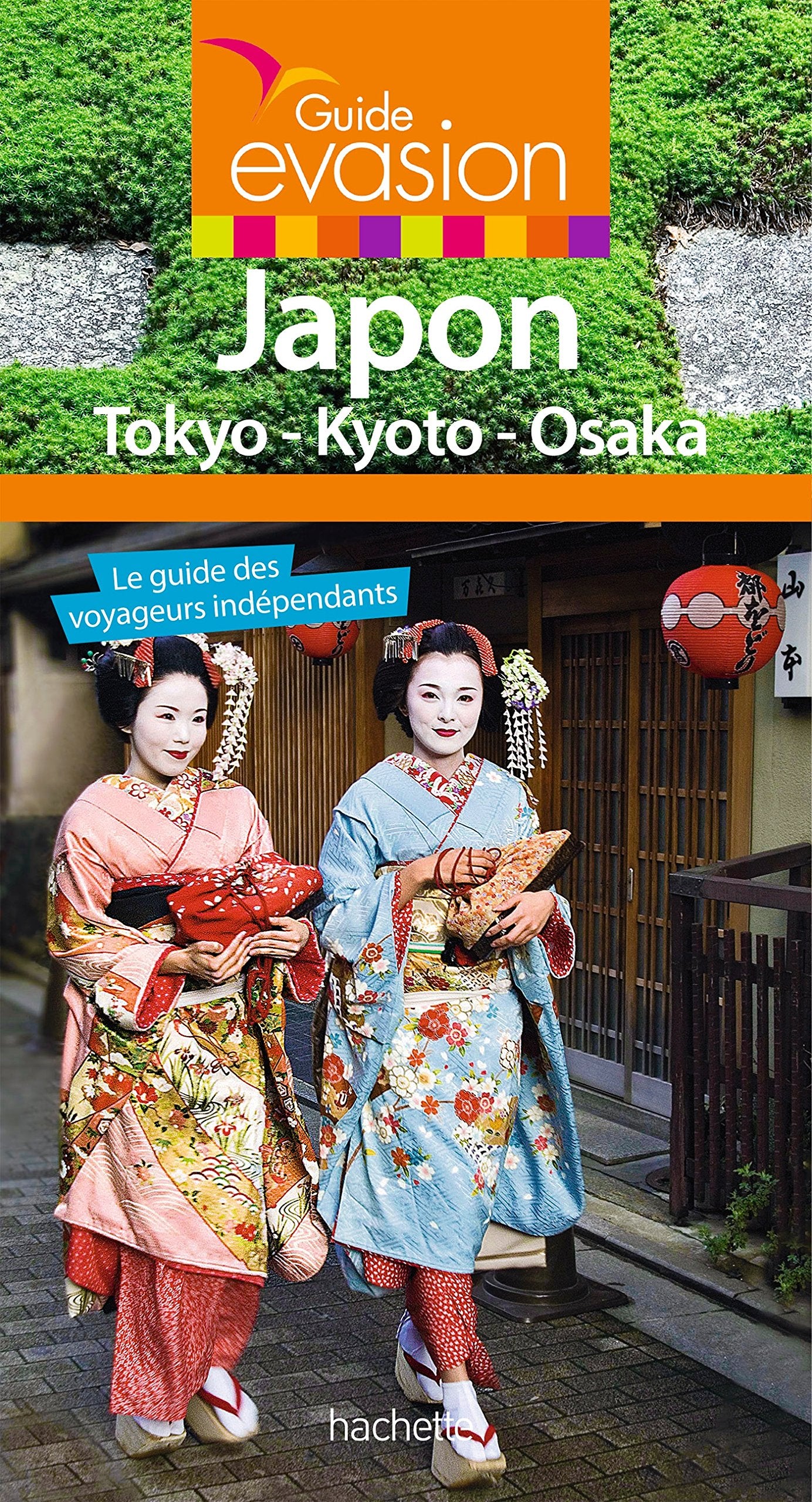Guide Evasion Japon: Tokyo-Kyoto-Osaka book