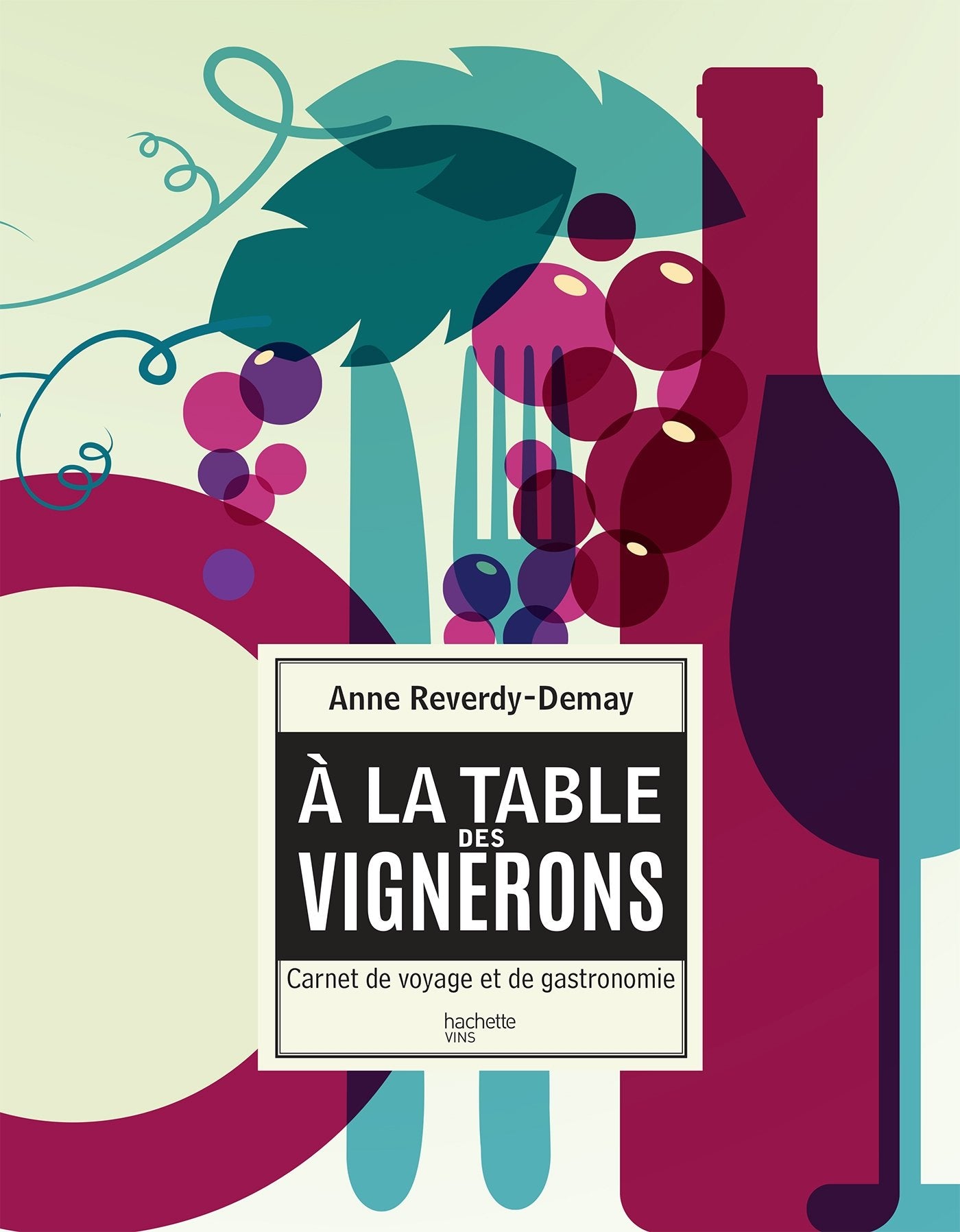 À la table des vignerons: carnet de voyage et de gastronomie Leisure, Home & Garden