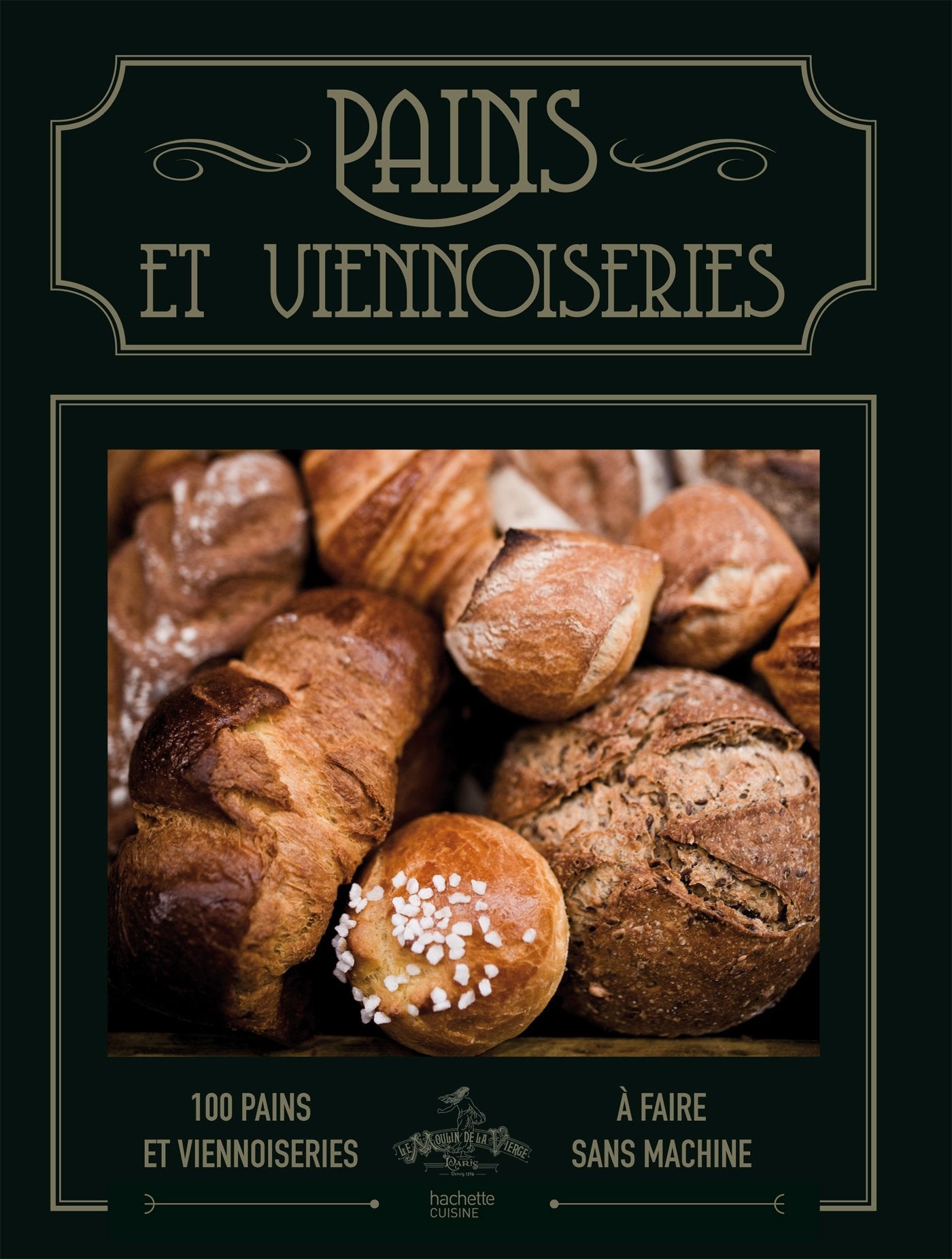 Pains et viennoiseries: 100 pains et viennoiseries à faire sans machine Books