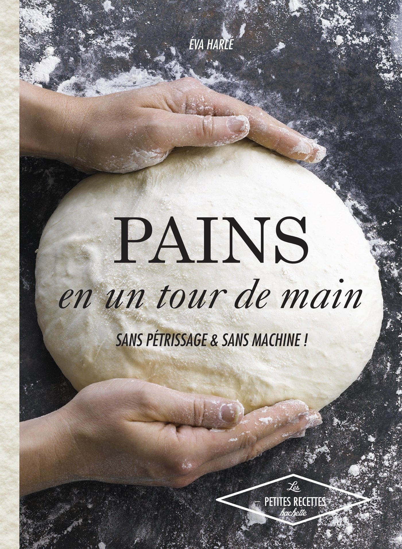 Pains en un tour de main: Sans pétrissage et sans machine ! book