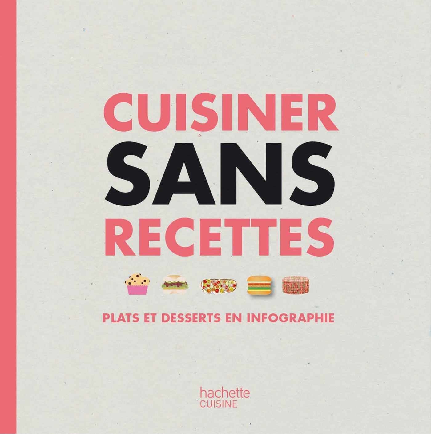 Cuisiner sans recettes: Plats et desserts en infographie Leisure, Home & Garden