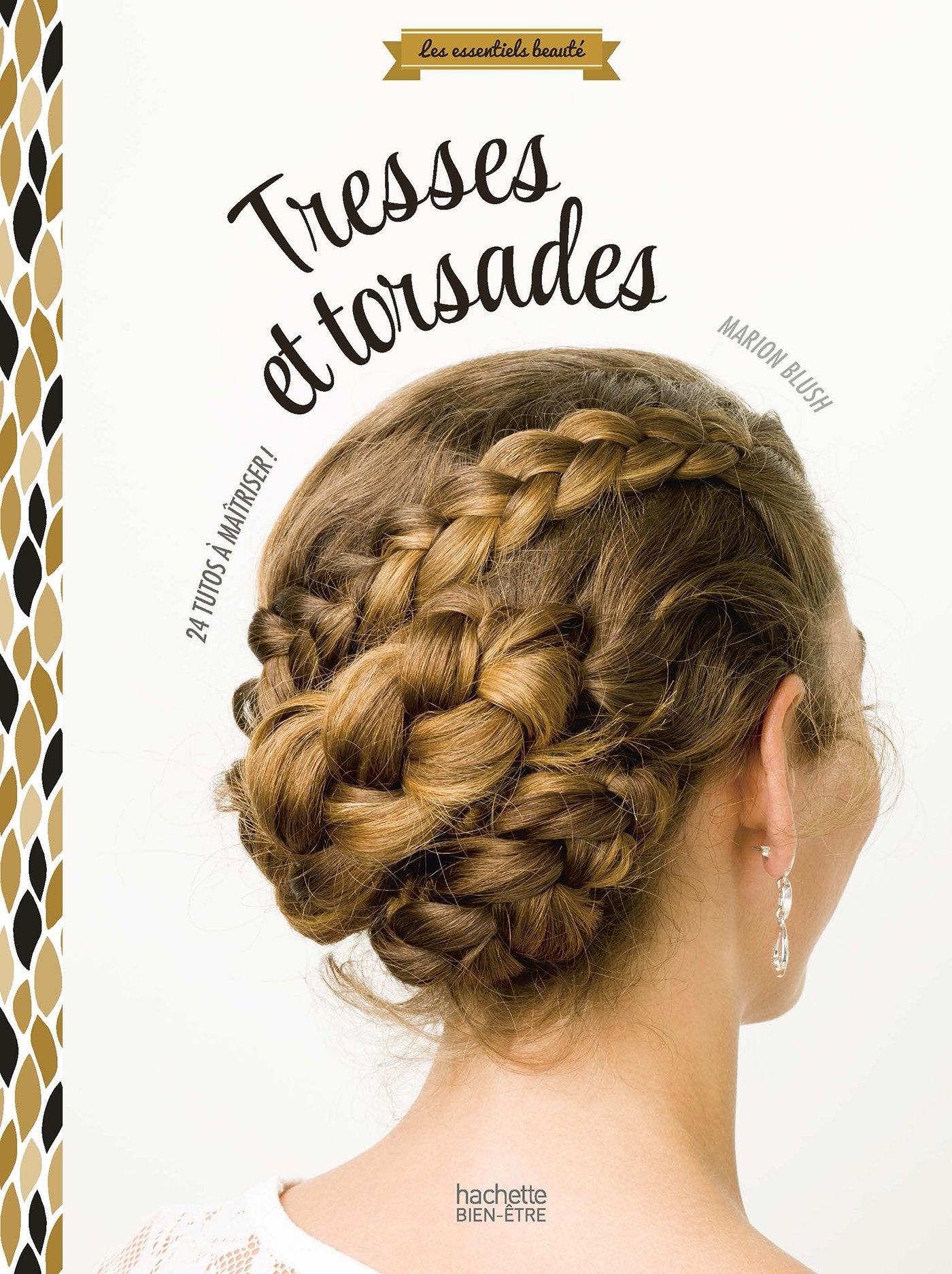 Tresses et torsades: 24 tutos à maîtriser ! Leisure, Home & Garden