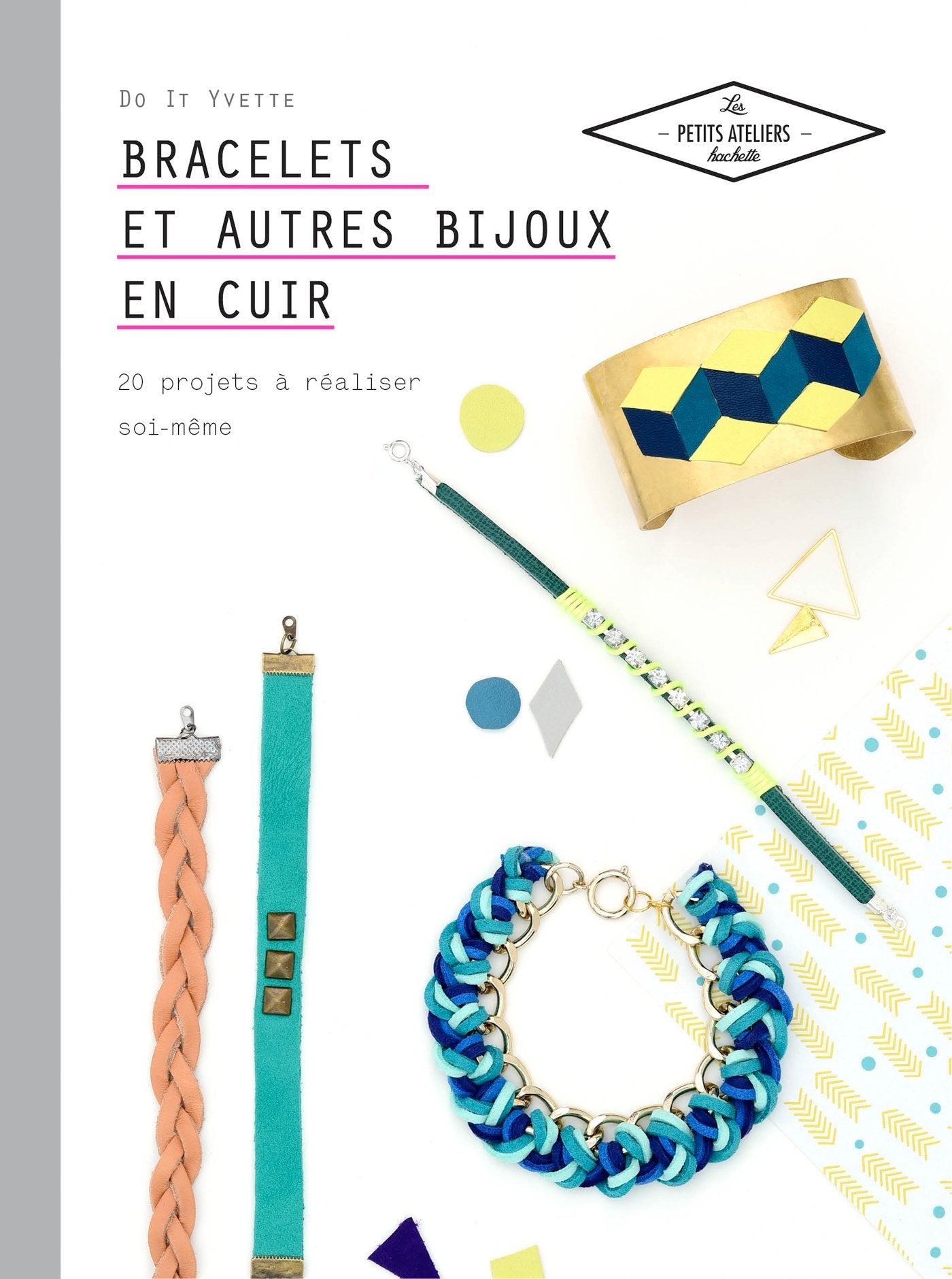 Bracelets et autres bijoux en cuir: 20 projets à réaliser soi-même Books