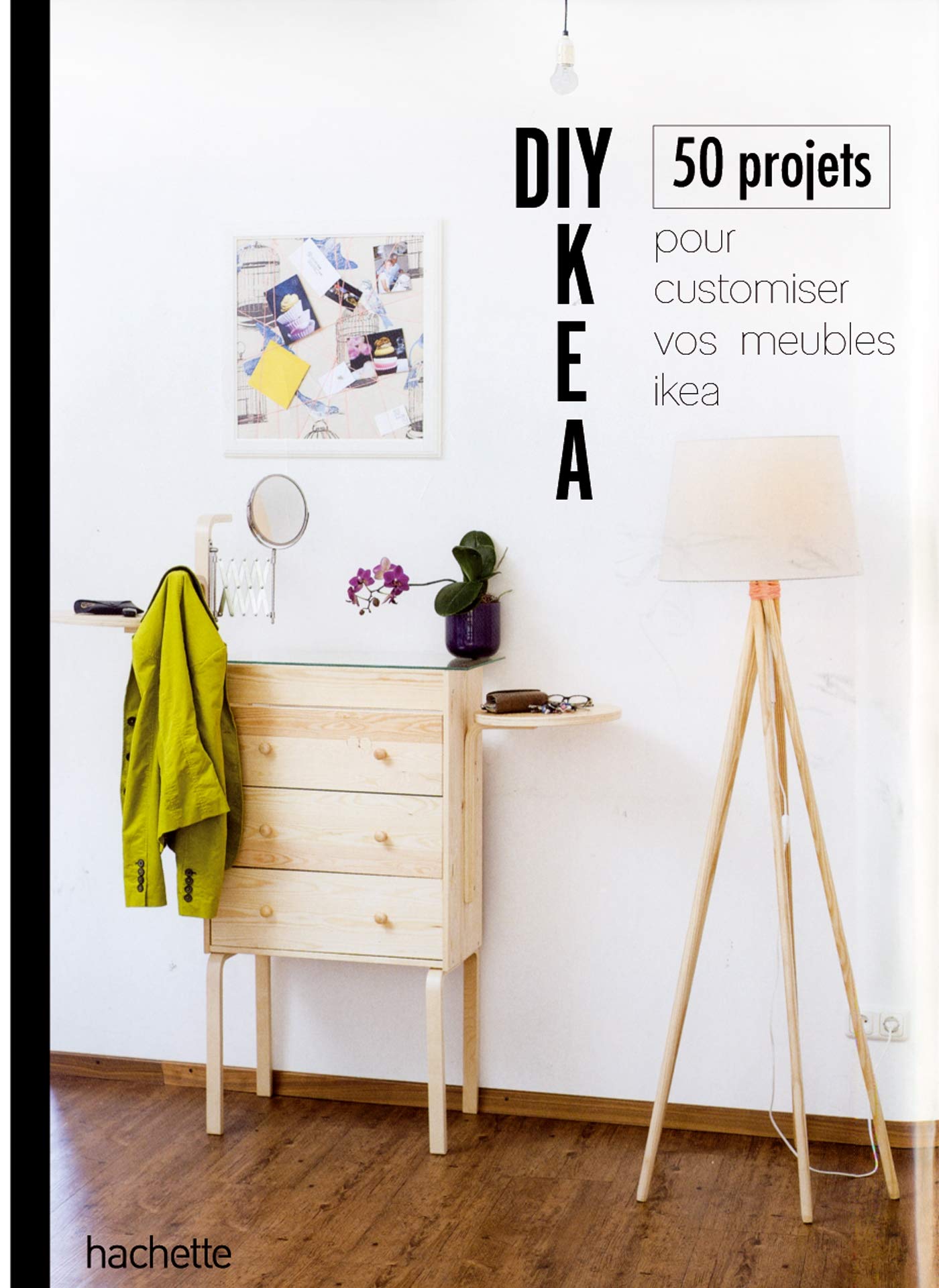 DIY Ikea: 50 customisations de meubles culte pour personnaliser votre intérieur book