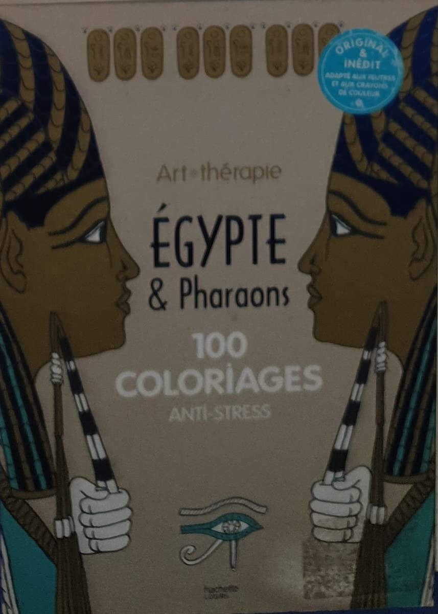 Art-Thérapie Egypte et Pharaons 100 coloriages anti stress Books