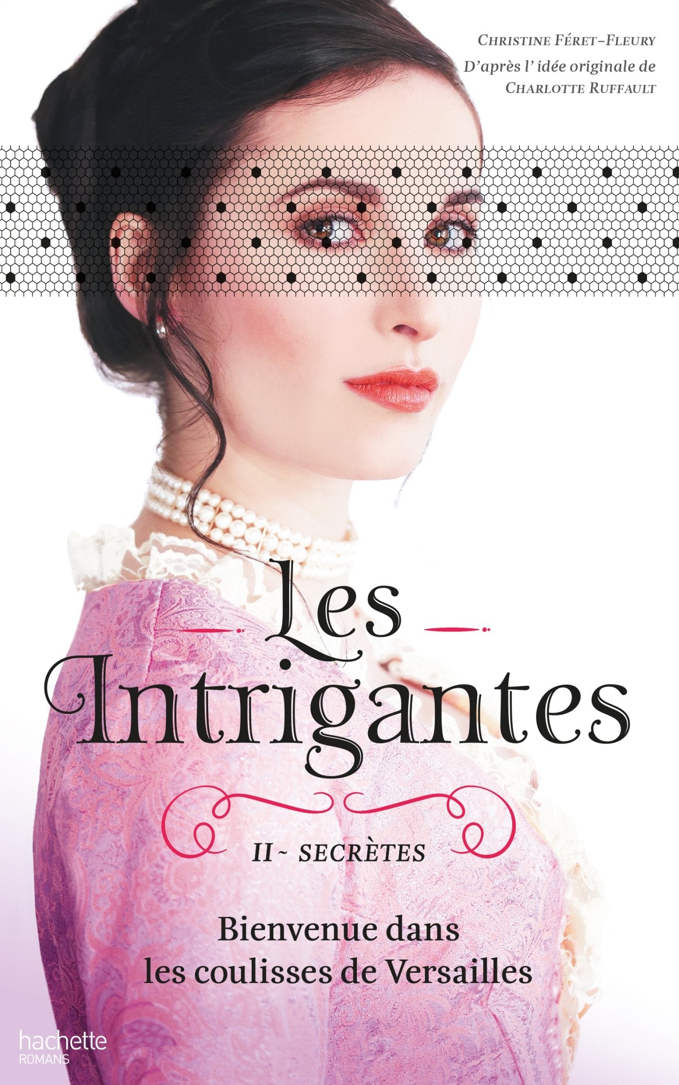 Les Intrigantes - Tome 2 - Secrètes book