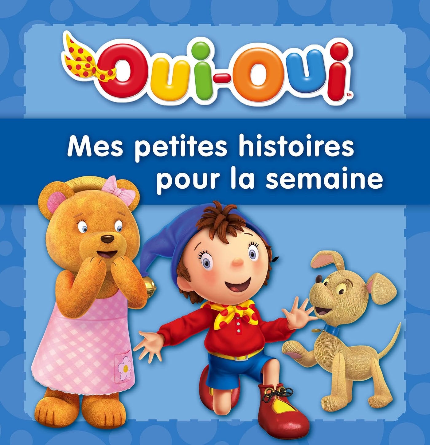 Oui-Oui / Mes petites histoires pour la semaine book