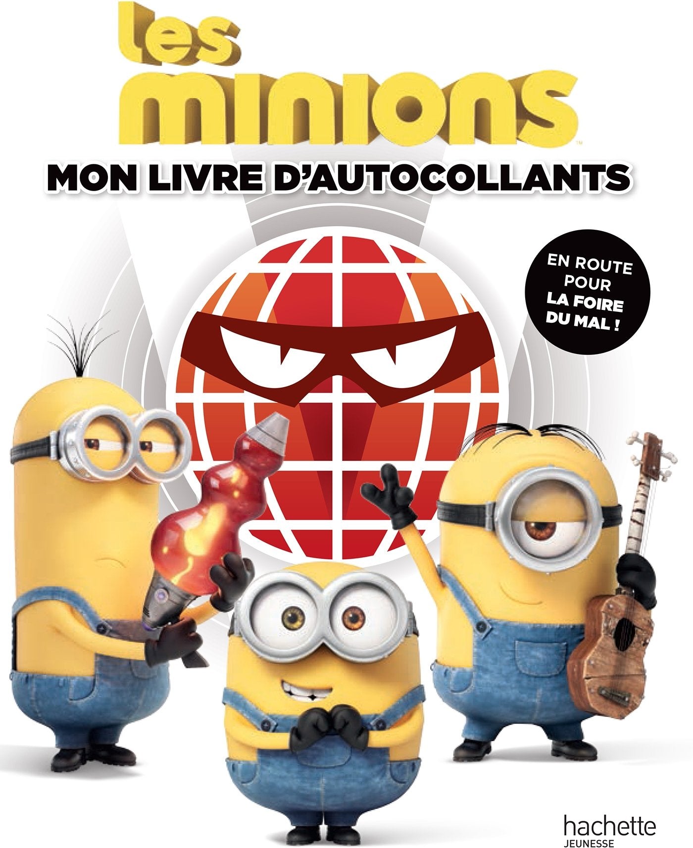 Les Minions: Mon livre d'autocollants en route pour la foire du mal ! book