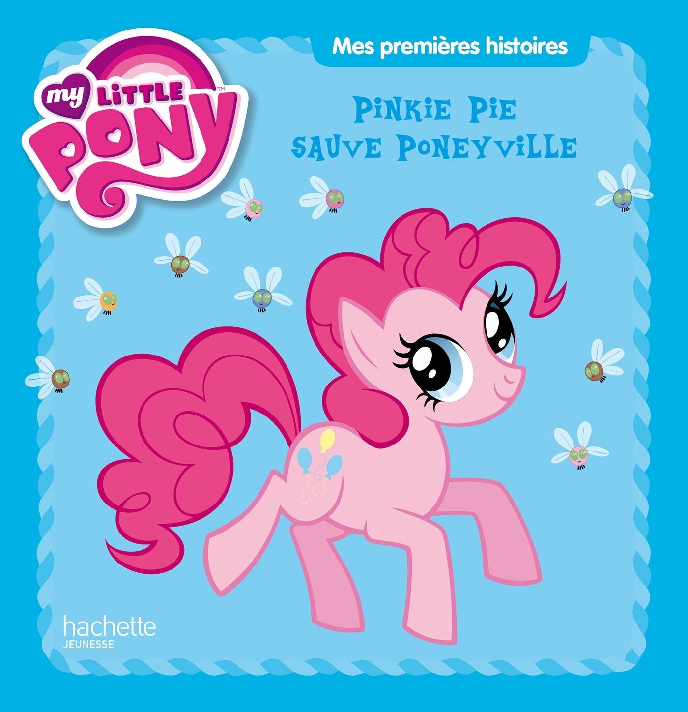 Pinkie Pie sauve Poneyville: My little Pony book