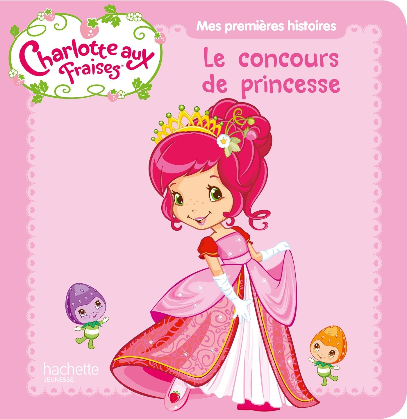 Charlotte aux Fraises/Le concours de princesse Books