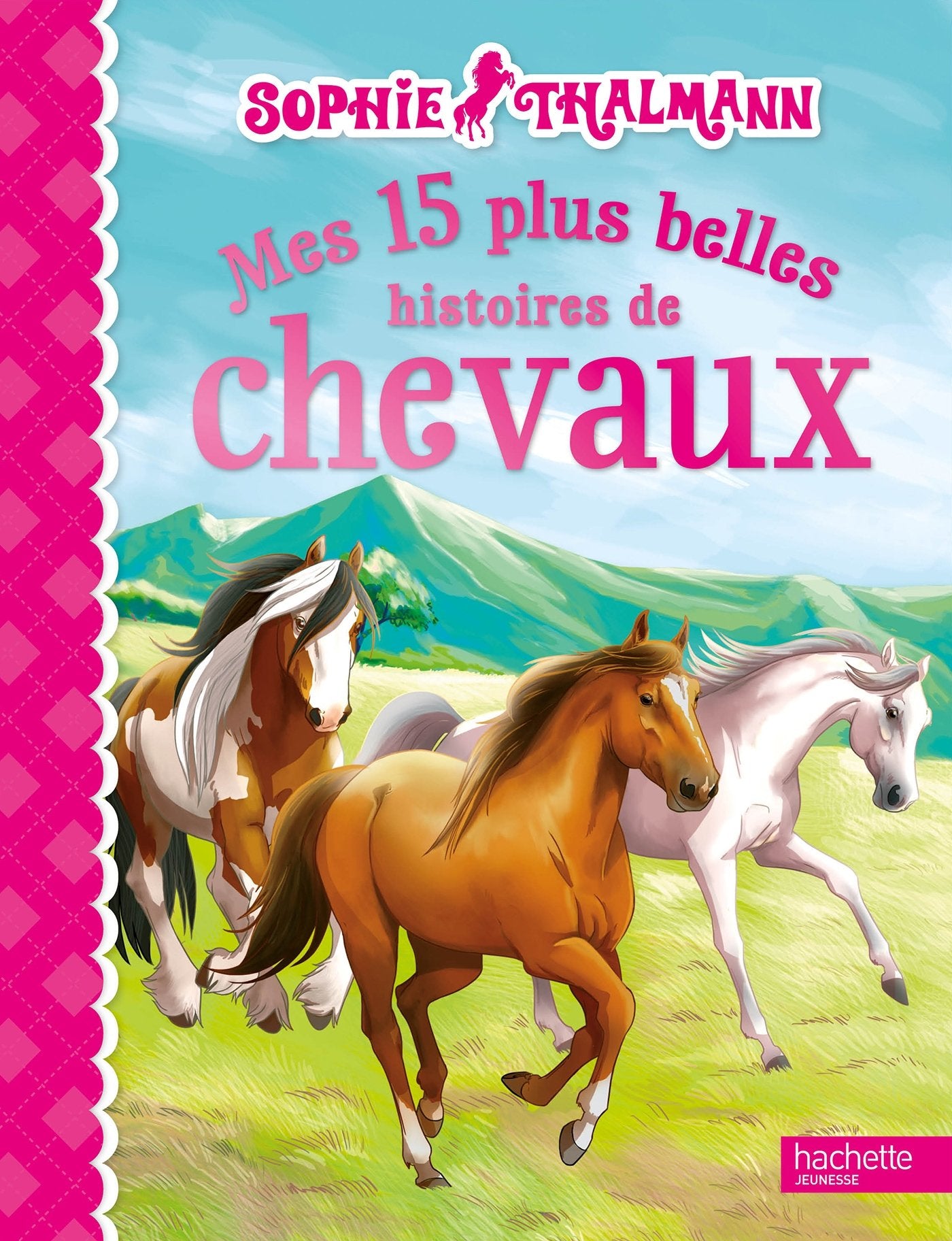 Sophie Thalmann / Mes 15 plus belles histoires de chevaux book