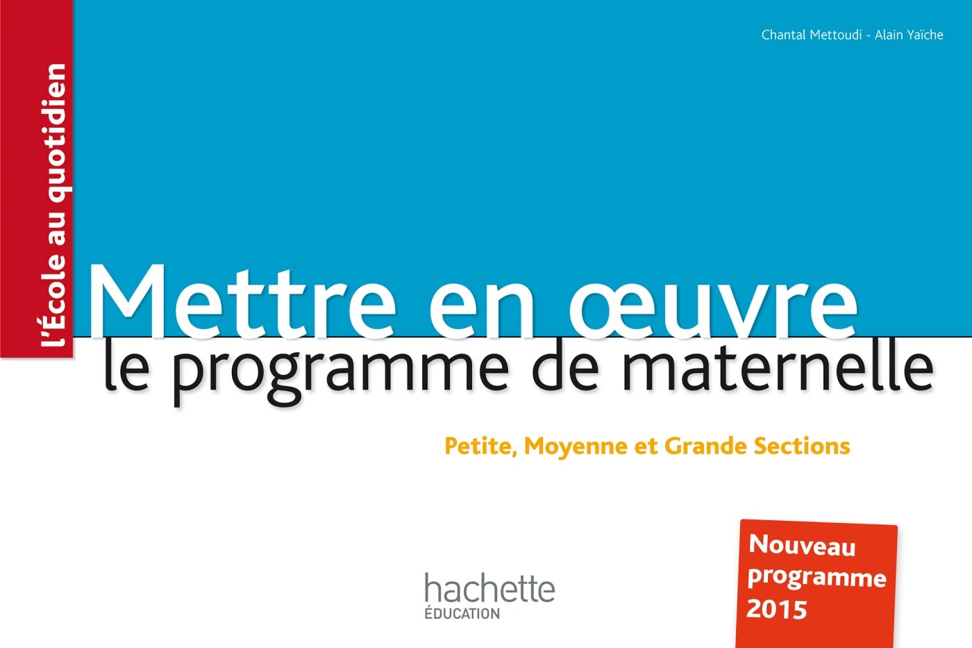Mettre en oeuvre le programme de l'école maternelle: Petite, Moyenne et Grande Section book