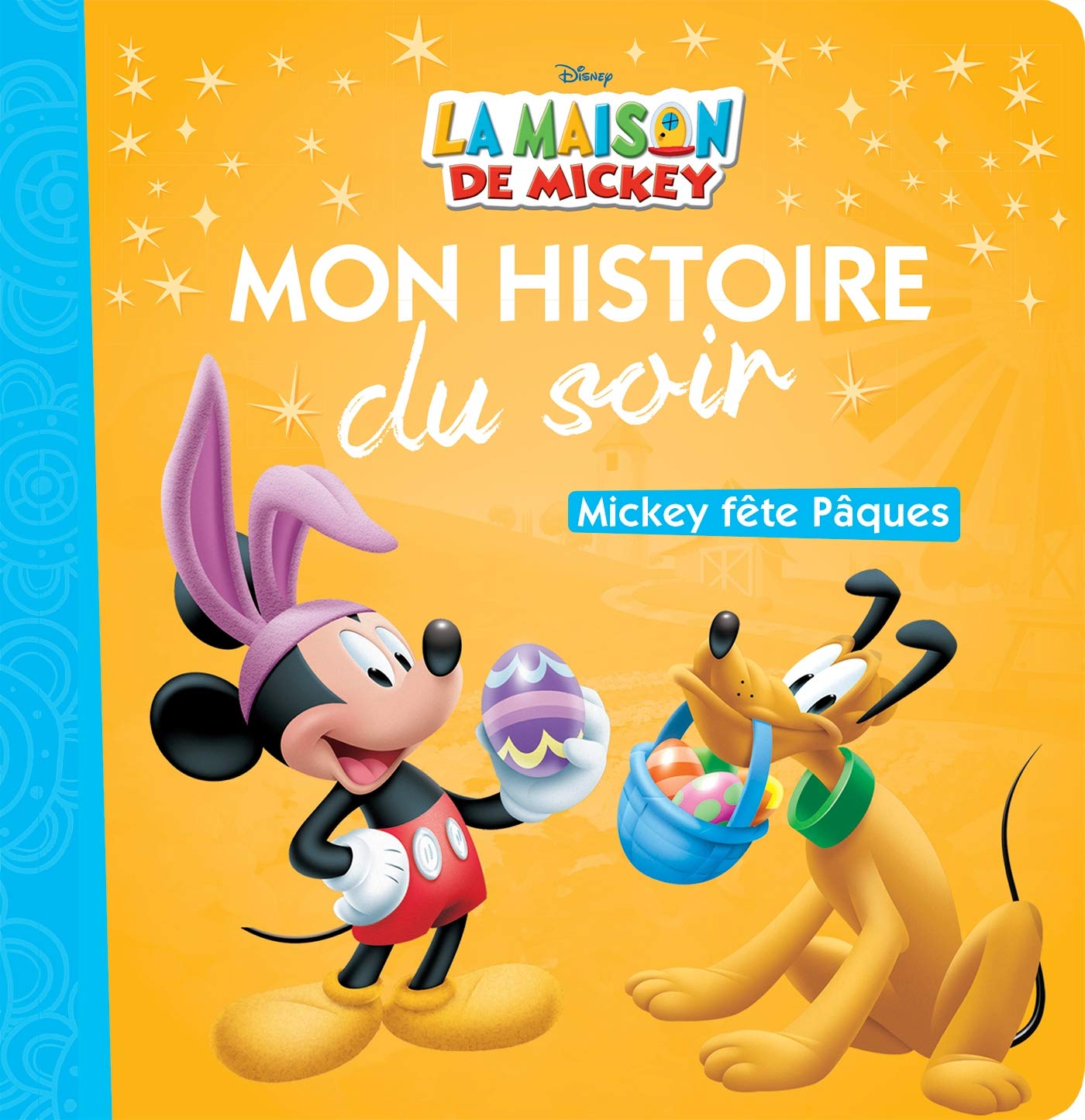 LA MAISON DE MICKEY - Mon Histoire du Soir - Mickey fête Pâques - Disney book