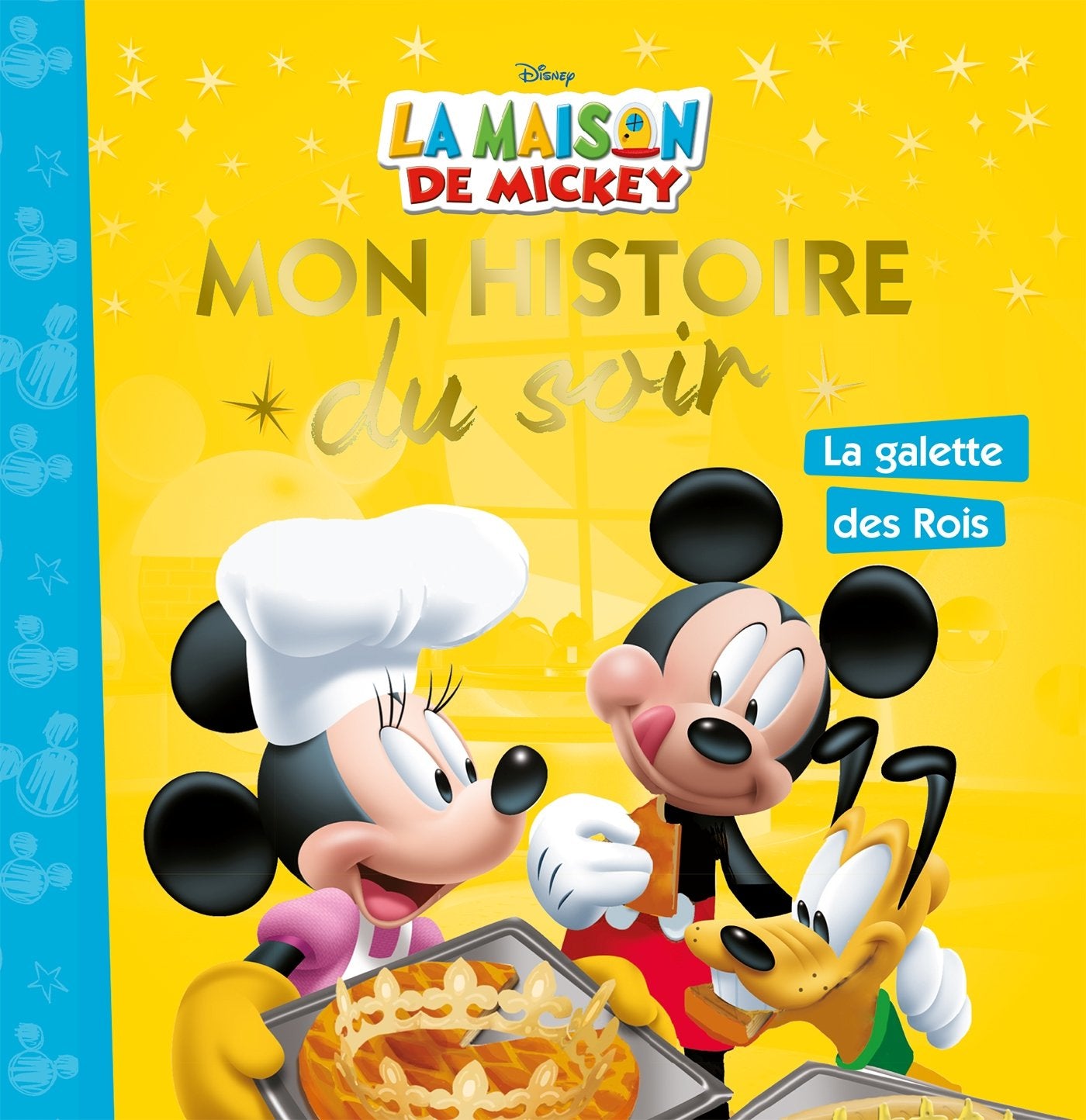 LA MAISON DE MICKEY - Mon Histoire du Soir - Mickey et la galette des rois - Disney book