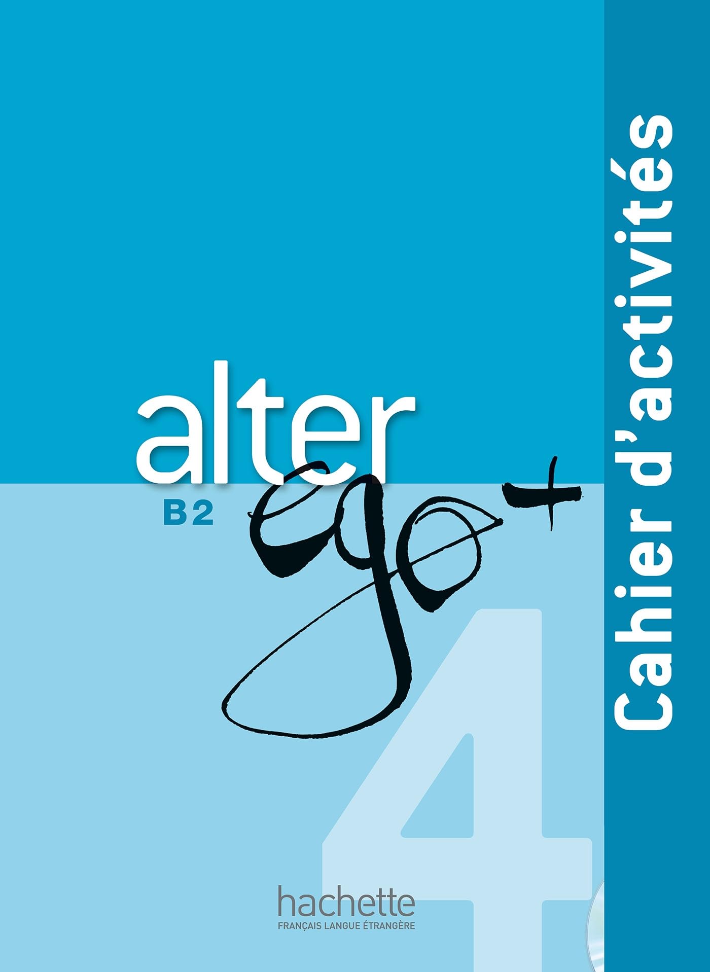 Bonenfant, J: Alter Ego + 4: Cahier D'Activites + CD Audio Foreign Languages ​​& Dictionaries