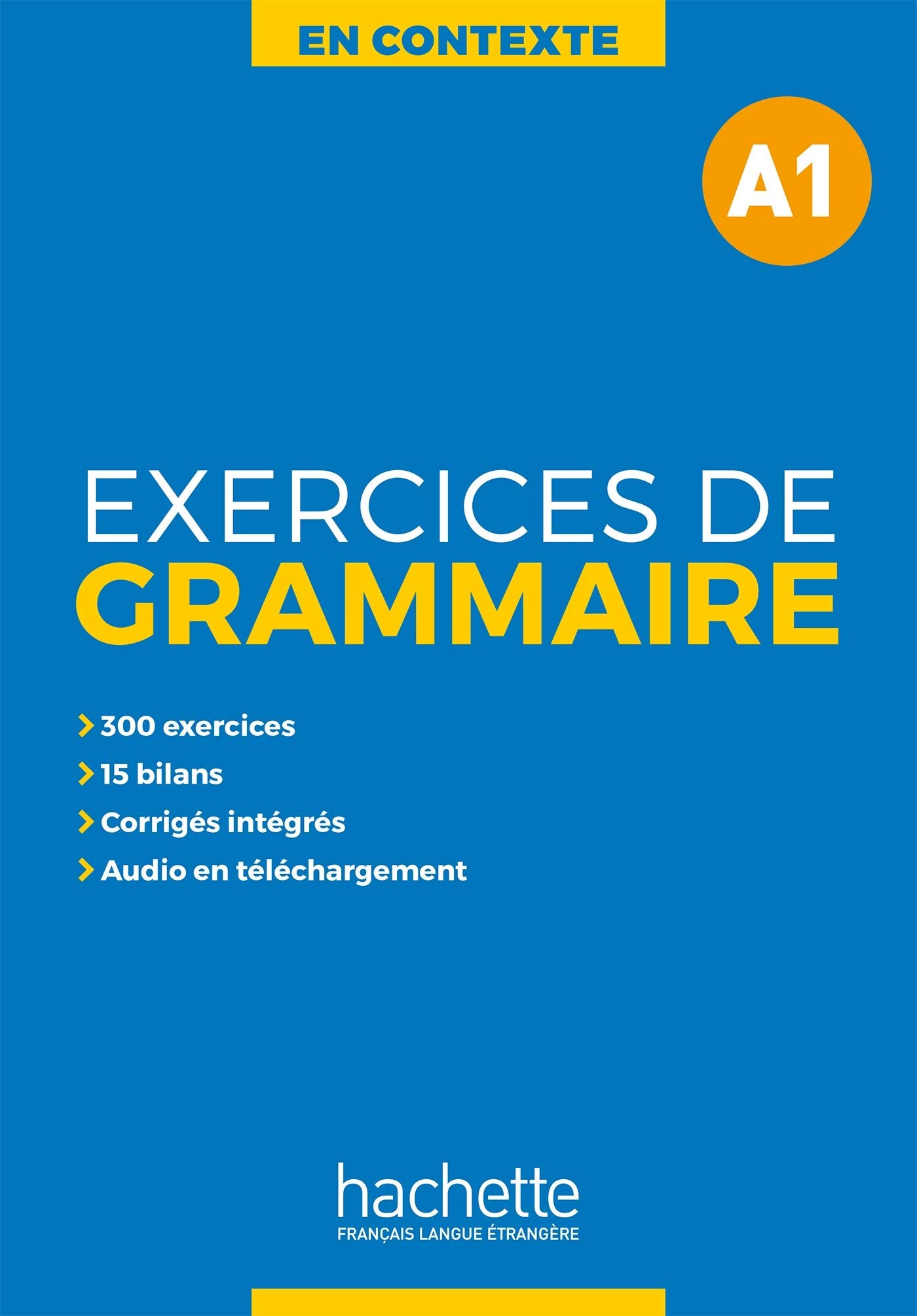 En Contexte Grammaire: Exercices de grammaire A1 Foreign Languages ​​& Dictionaries