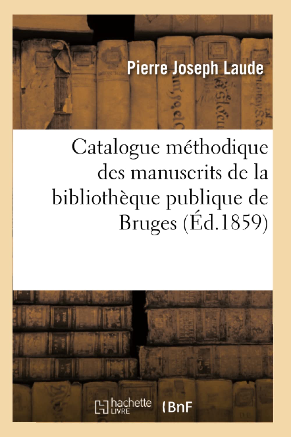 Catalogue méthodique descriptif et analytique des manuscrits de la bibliothèque publique de Bruges book