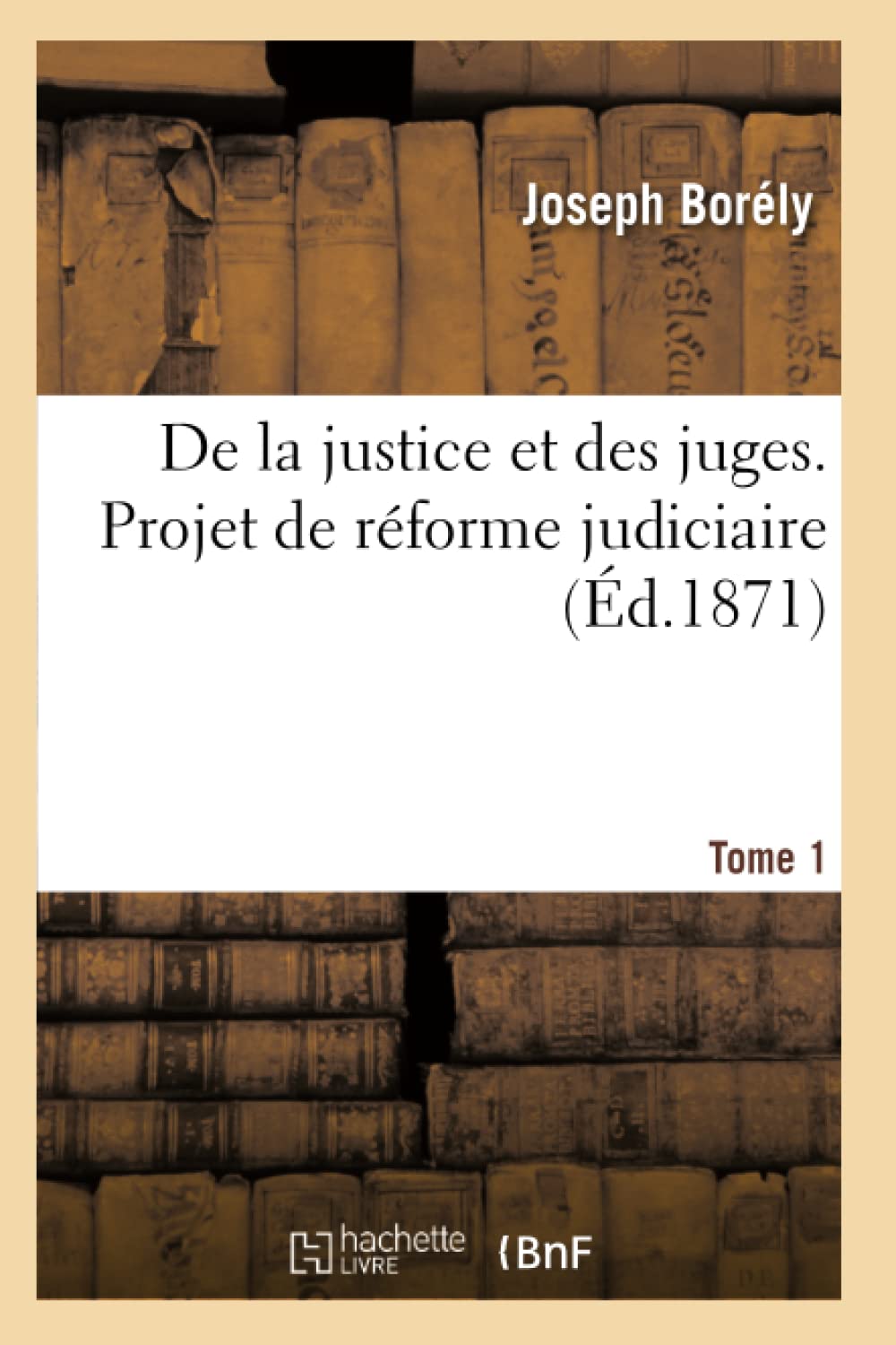 De la justice et des juges, projet de réforme judiciaire book