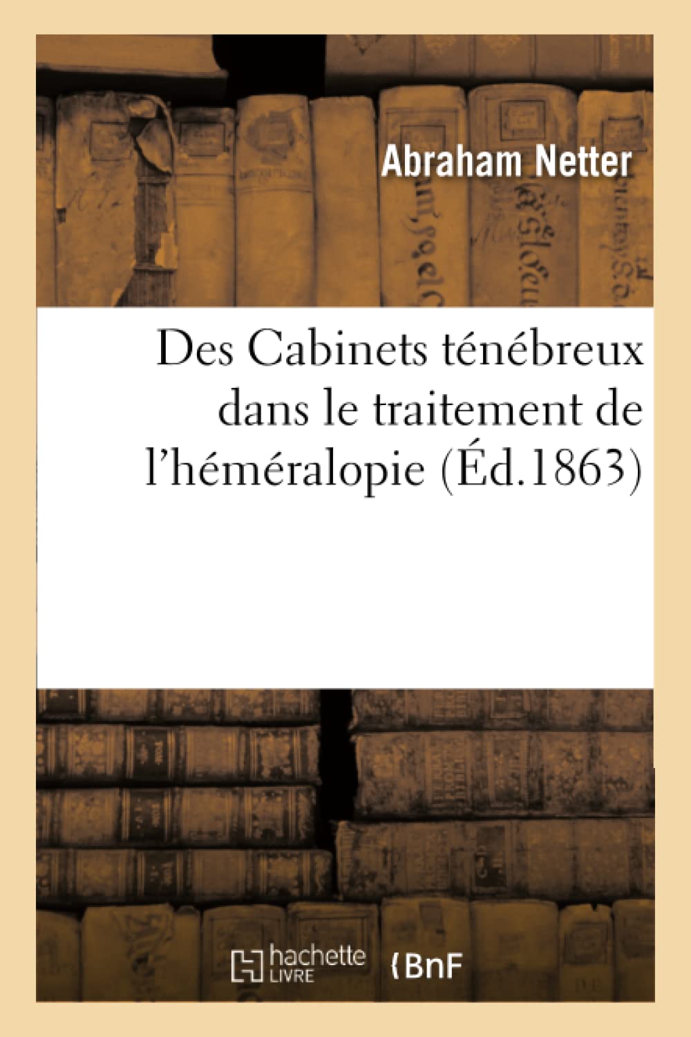Des Cabinets ténébreux dans le traitement de l'héméralopie book