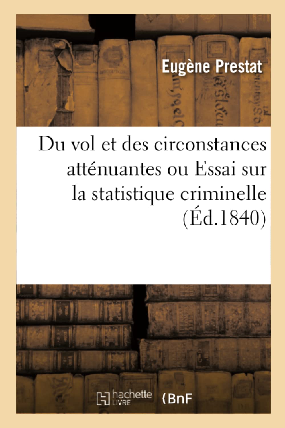 Du vol et des circonstances atténuantes ou Essai sur la statistique criminelle book
