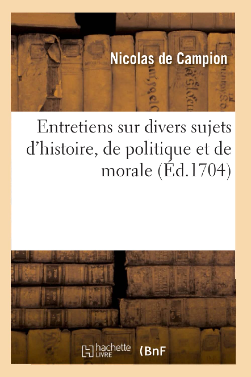 Entretiens sur divers sujets d'histoire, de politique et de morale book
