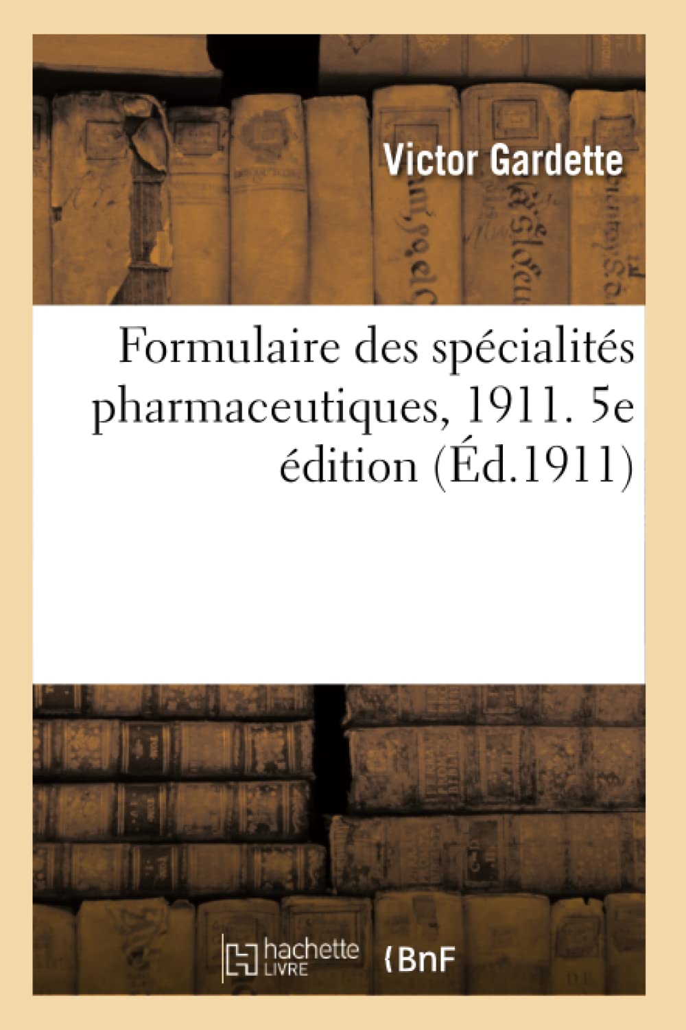 Formulaire des spécialités pharmaceutiques, 1911. 5e édition book
