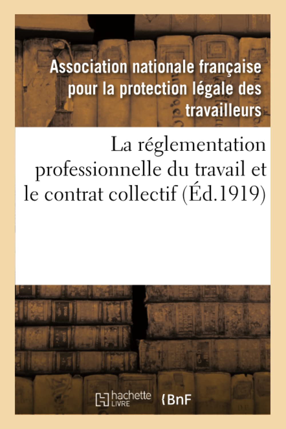 La réglementation professionnelle du travail et le contrat collectif book