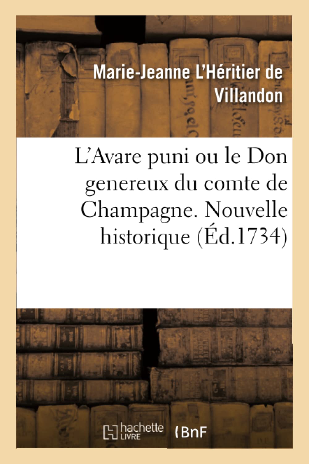 L'Avare puni ou le Don genereux du comte de Champagne. Nouvelle historique book