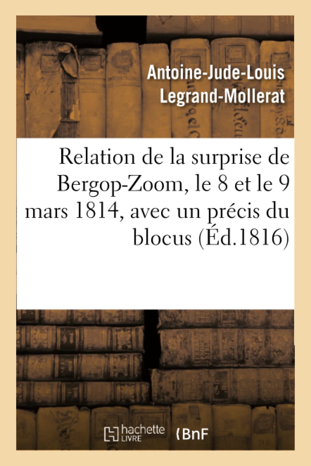 Relation de la surprise de Bergop-Zoom, 8-9 mars 1814 book