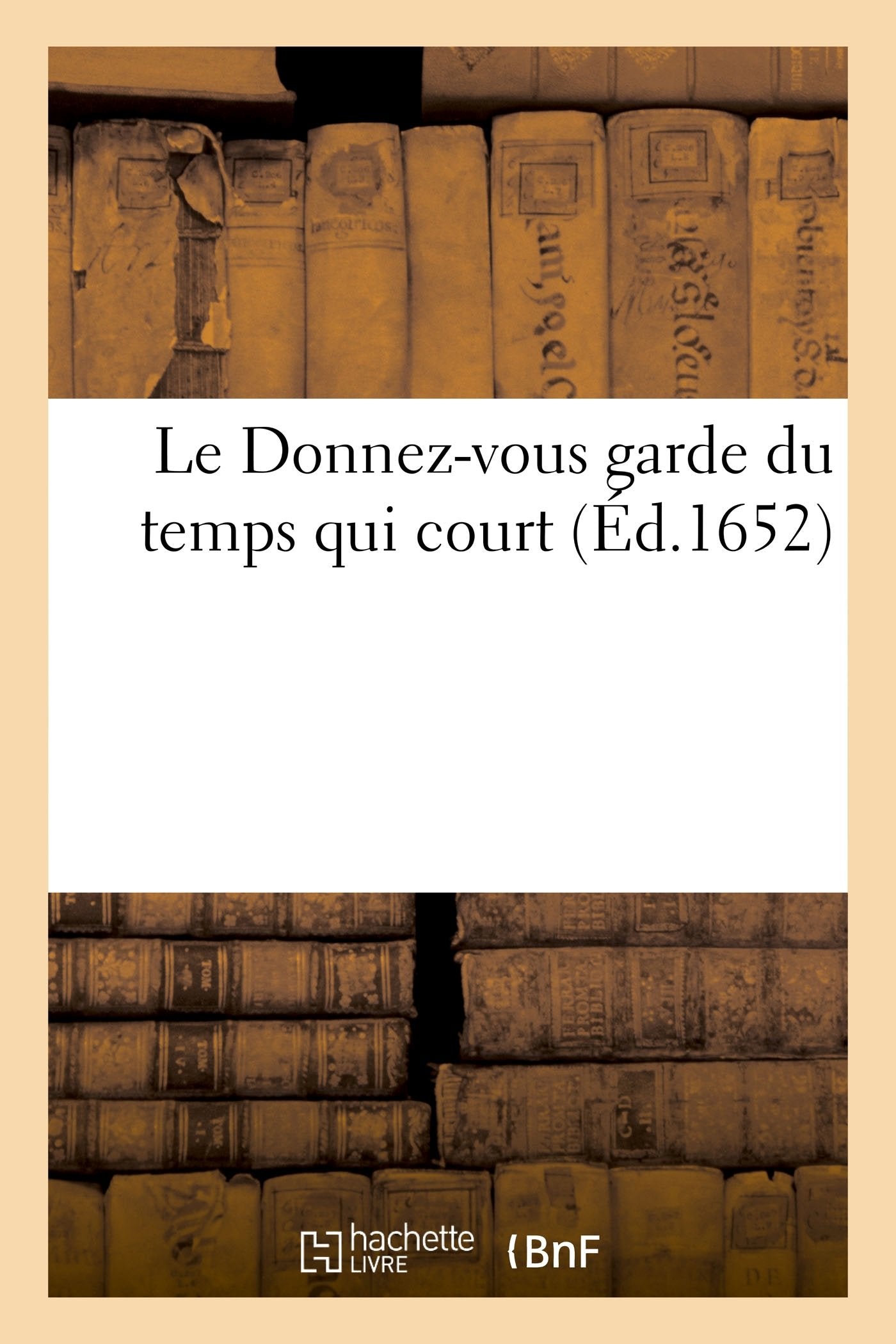 Le Donnez-vous garde du temps qui court book