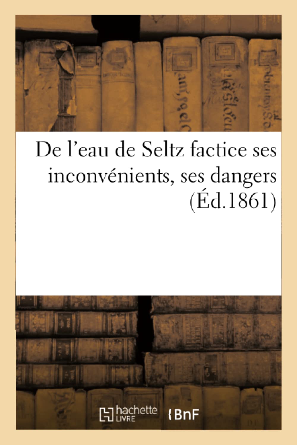 De l'eau de Seltz factice ses inconvénients, ses dangers book