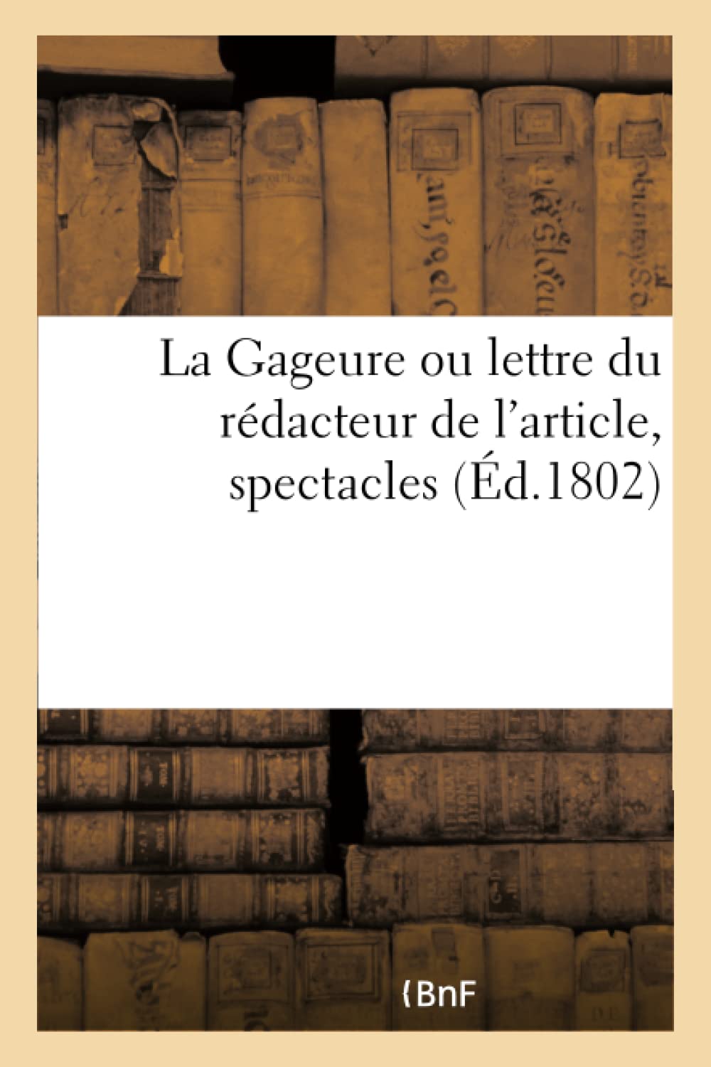 La Gageure ou lettre du rédacteur de l'article, spectacles book